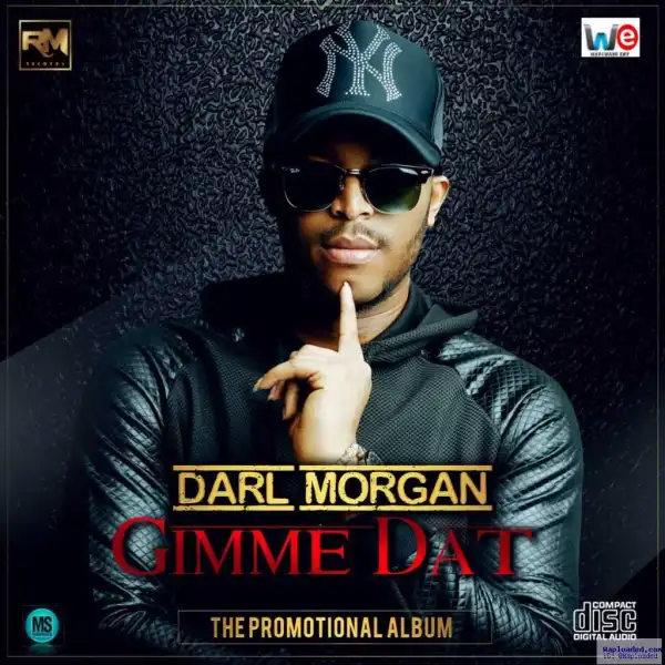 Darl Morgan - Gimme Dat